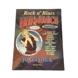 Rock n' Blues Harmonica: A World of Harp Knowledge…by Jon Gindick